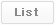 List